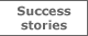 Success stories